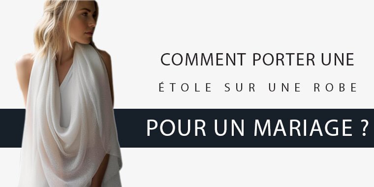 porter étole robe mariage