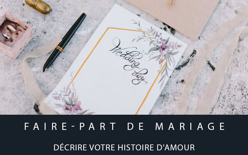 Faire-part de mariage : Décrire votre histoire d'amour