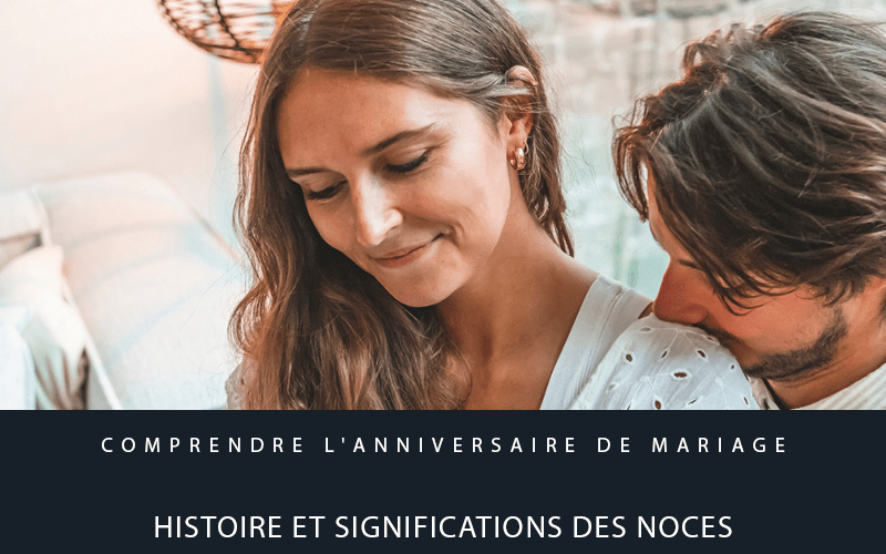 Comprendre l'anniversaire de mariage - Histoire et significations des noces