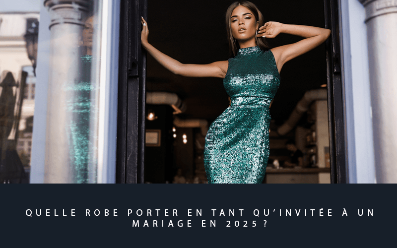 Quelle robe porter en tant qu’invitée à un mariage en 2025 ?