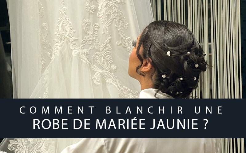 Comment blanchir une robe de mariée jaunie ?