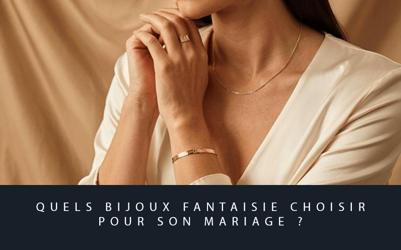 Quels bijoux fantaisie choisir pour son mariage ?