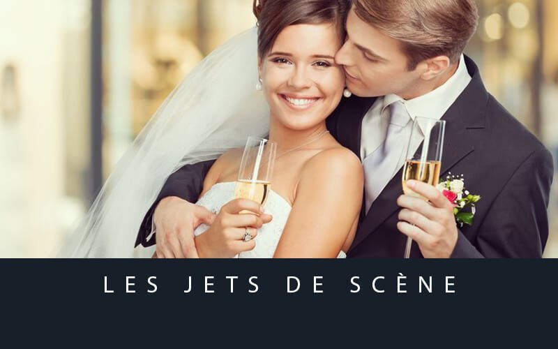 Pourquoi choisir les jets de scène pour son mariage ?